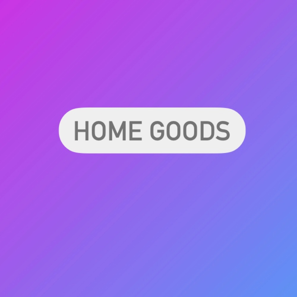 HOME GOODS